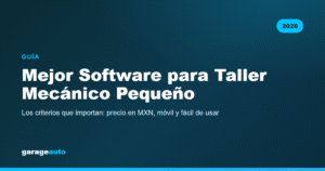 Guía del mejor software para taller mecánico pequeño en México, comparado por criterios